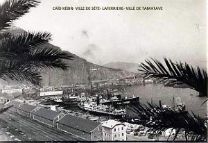 CAID KEBIR, VILLE DE SETE, LAFERRIERE, VILLE DE TAMATAVE